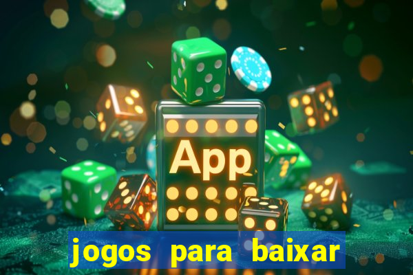 jogos para baixar que ganha dinheiro